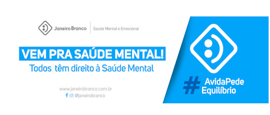 Janeiro Branco, campanha convoca sociedade para debater importncia da Sade Mental